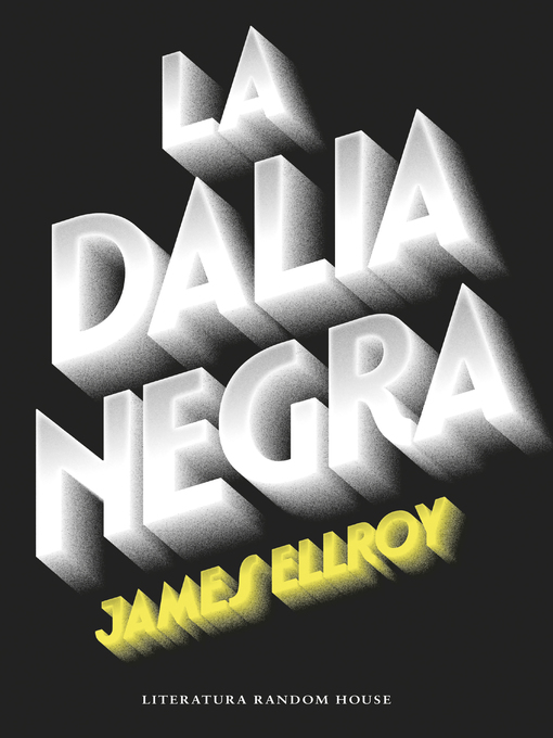 Title details for La Dalia Negra by James Ellroy - Wait list